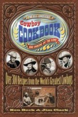 The All-American Cowboy Cookbook: Over 300 Recipes From the World’s – VERY GOOD